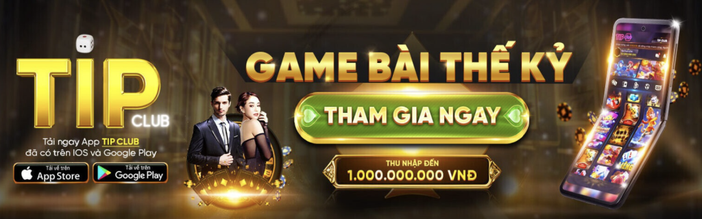 Game Bài Đổi Thưởng Tip Club