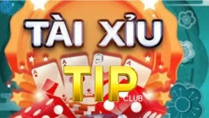 Giới thiệu tài xỉu trực tuyến Tip Club